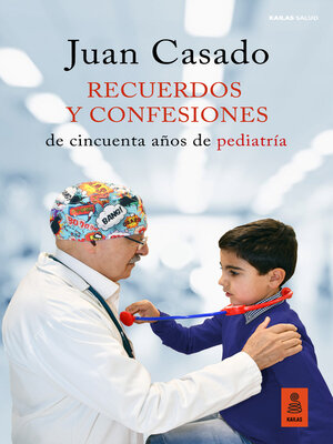 cover image of Recuerdos y confesiones de cincuenta años de pediatría